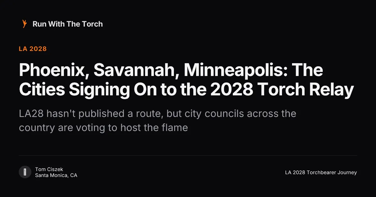 Phoenix, Savannah, Minneapolis: The Cities Signing On to the 2028 Torch Relay