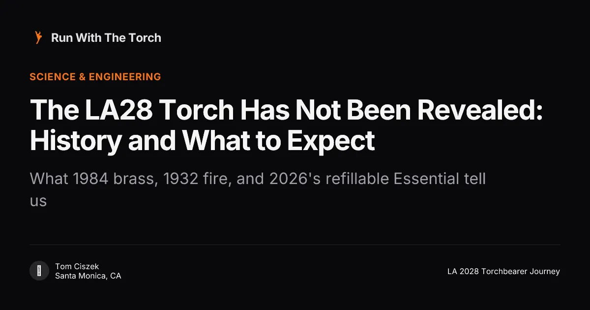 The LA28 Torch Has Not Been Revealed: History and What to Expect